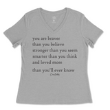 You Are Braver, Stronger, Smarter, And Loved More Than You Know Ladies V-Neck T-Shirt