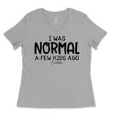 I Was Normal A Few Kids Ago Ladies V-Neck T-Shirt