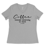 Coffee Because Adulting Is Hard Ladies V-Neck T-Shirt