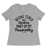 Tired Is Part Of My Personality Ladies V-Neck T-Shirt