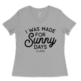 I Was Made for Sunny Days Ladies V-Neck T-Shirt