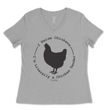 I Raise Chickens, I'm Literally A Chicken Tender Ladies V-Neck T-Shirt