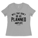 Well, That Didn't Go As Planned Ladies V-Neck T-Shirt