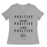 Positive Mind, Positive Vibes, Positive Life Ladies V-Neck T-Shirt