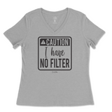 Caution I Have No Filter Ladies V-Neck T-Shirt