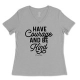 Have Courage And Be Kind Ladies V-Neck T-Shirt