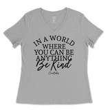 If You Can Be Anything, Be Kind Ladies V-Neck T-Shirt