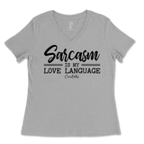 Sarcasm is my Love Language Ladies V-Neck T-Shirt