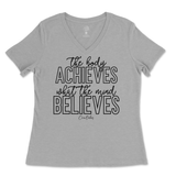 The Body Achieves What The Mind Believes Ladies V-Neck T-Shirt