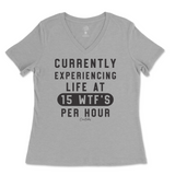 Currently Experiencing Life At 15 WTFs Per Hour Ladies V-Neck T-Shirt