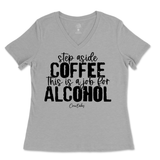 Step Aside Coffee, This is a Job for Alcohol Ladies V-Neck T-Shirt