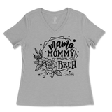 Mama, Mommy, Mom, Bruh Ladies V-Neck T-Shirt