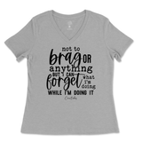 Forget What I'm Doing While I'm Doing It Ladies V-Neck T-Shirt