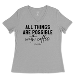 All Things Possible With Coffee Ladies V-Neck T-Shirt