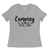 Camping is Always a Good Idea Ladies V-Neck T-Shirt