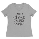 I'm Not A Hot Mess, I'm A Spicy Disaster Ladies V-Neck T-Shirt