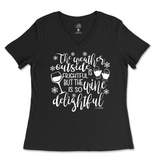 Weather Is Frightful, Wine is Delightful Ladies V-Neck T-Shirt