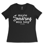 Maybe Swearing Will Help Ladies V-Neck T-Shirt