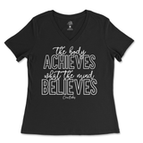 The Body Achieves What The Mind Believes Ladies V-Neck T-Shirt