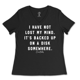 I Have Not Lost My Mind Ladies V-Neck T-Shirt