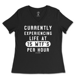 Currently Experiencing Life At 15 WTFs Per Hour Ladies V-Neck T-Shirt