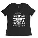 Drink Hot Cocoa, Bake Stuff, and Watch Christmas Movies Ladies V-Neck T-Shirt