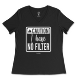 Caution I Have No Filter Ladies V-Neck T-Shirt