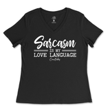 Sarcasm is my Love Language Ladies V-Neck T-Shirt