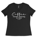 Coffee Because Adulting Is Hard Ladies V-Neck T-Shirt