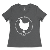 I Raise Chickens, I'm Literally A Chicken Tender Ladies V-Neck T-Shirt