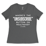 Where's The Unsubscribe Button On Adulthood Ladies V-Neck T-Shirt