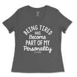 Tired Is Part Of My Personality Ladies V-Neck T-Shirt