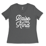 Raise Them Kind Ladies V-Neck T-Shirt