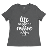 Life Happens, Coffee Helps Ladies V-Neck T-Shirt