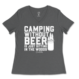 Camping Without Beer is Just Sitting in the Woods Ladies V-Neck T-Shirt