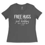 Free Hugs Just Kidding Don't Touch Me Ladies V-Neck T-Shirt