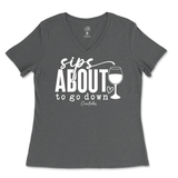 Sips About To Go Down Ladies V-Neck T-Shirt