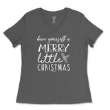 Have Yourself A Merry Little Christmas Ladies V-Neck T-Shirt