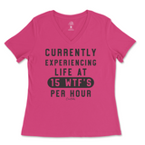 Currently Experiencing Life At 15 WTFs Per Hour Ladies V-Neck T-Shirt