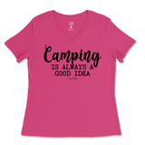 Camping is Always a Good Idea Ladies V-Neck T-Shirt