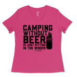 Camping Without Beer is Just Sitting in the Woods Ladies V-Neck T-Shirt