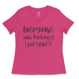 Everyone Was Thinking It, I Just Said It Ladies V-Neck T-Shirt