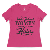 Well-Behaved Women Rarely Make History Ladies V-Neck T-Shirt