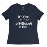 It's Fine, I'm Fine, Everything Is Fine Ladies V-Neck T-Shirt