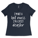 I'm Not A Hot Mess, I'm A Spicy Disaster Ladies V-Neck T-Shirt