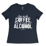 Step Aside Coffee, This is a Job for Alcohol Ladies V-Neck T-Shirt