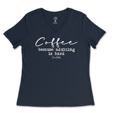 Coffee Because Adulting Is Hard Ladies V-Neck T-Shirt