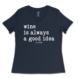 Wine is Always a Good Idea Ladies V-Neck T-Shirt