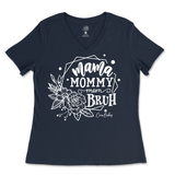 Mama, Mommy, Mom, Bruh Ladies V-Neck T-Shirt