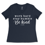 Work Hard, Stay Humble, Be Kind Ladies V-Neck T-Shirt